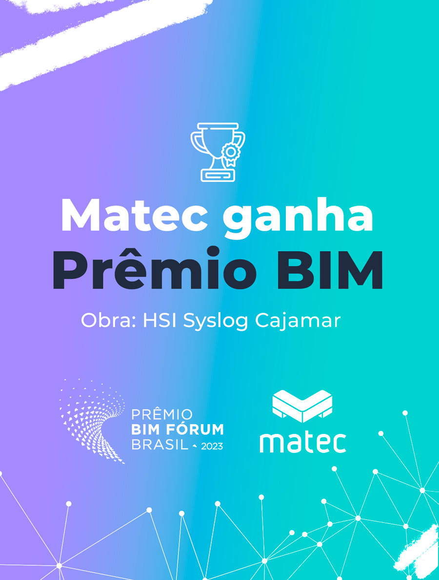 Matec é a Grande Vencedora na Categoria Construtor do Prêmio BIM Fórum Brasil