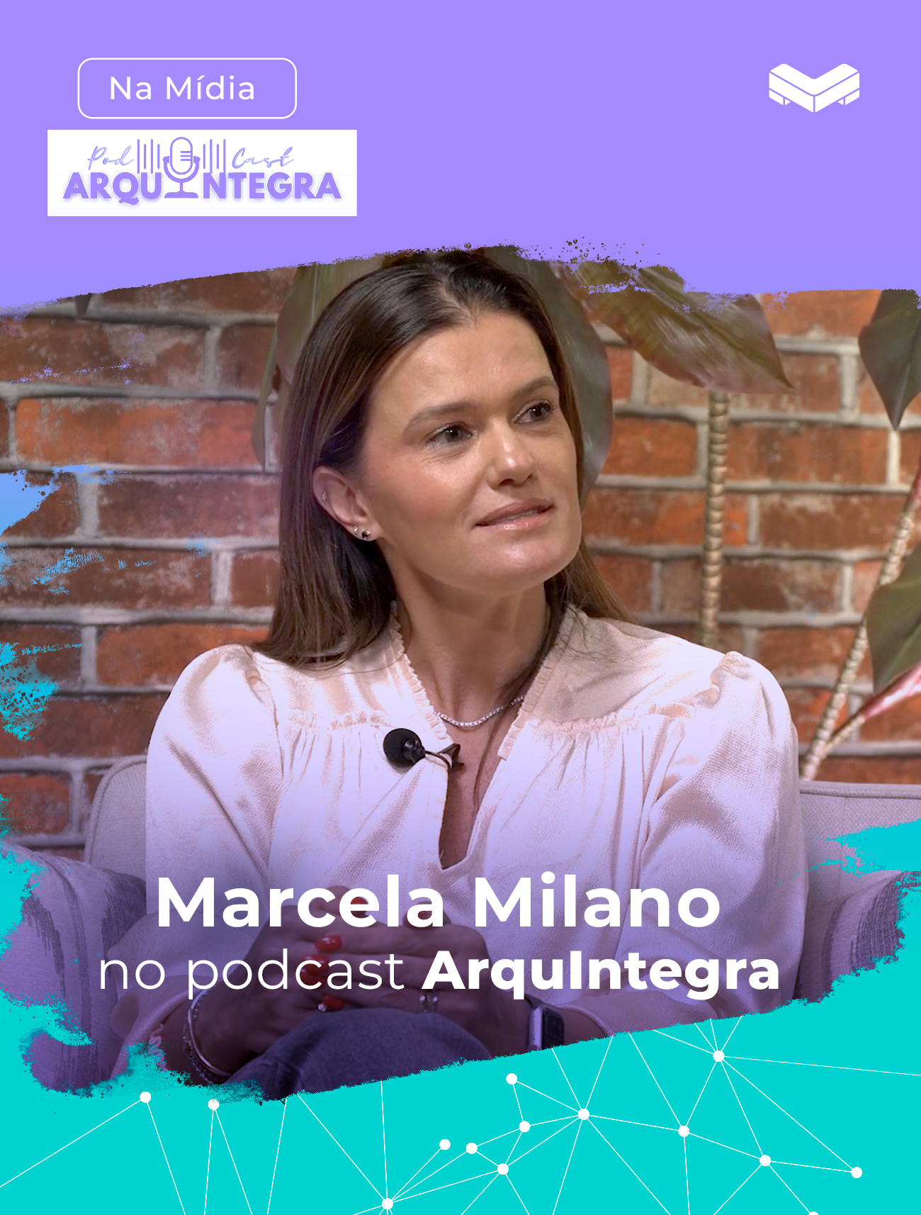 Participação de Marcela Milano no Podcast ArquIntegra