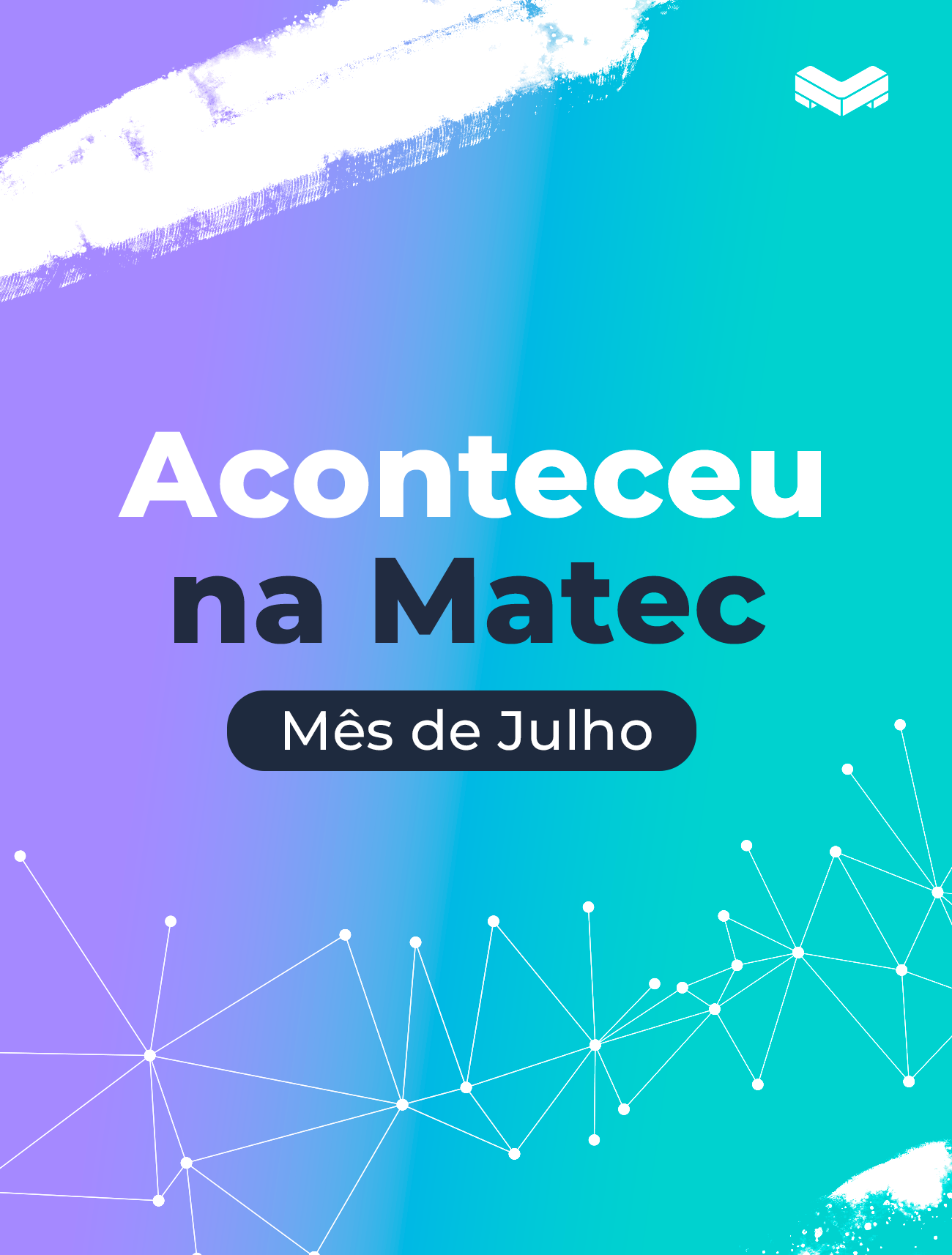 Aconteceu na Matec: Mês de Julho