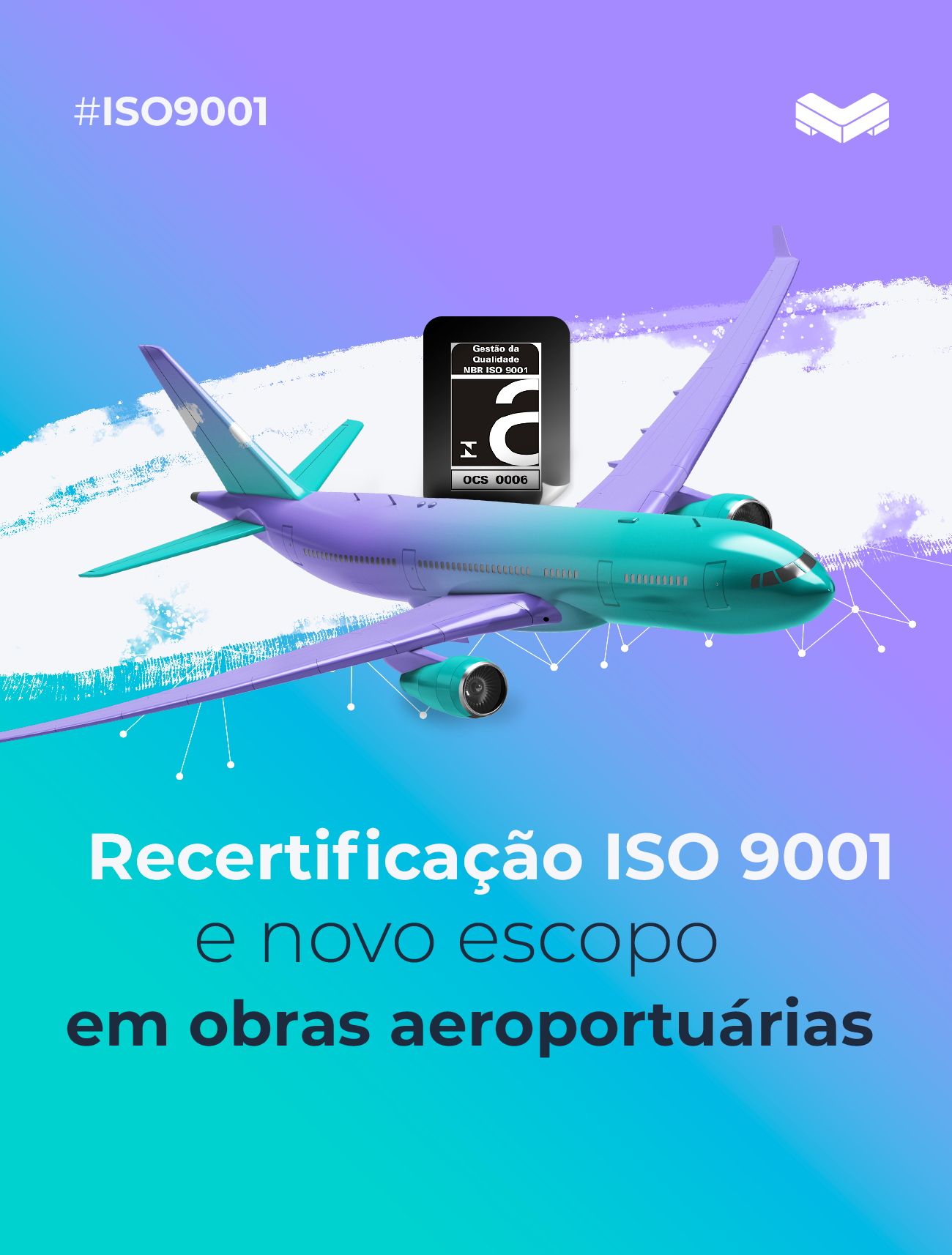 Recertificação ISO 9001 e novo escopo em obras aeroportuárias