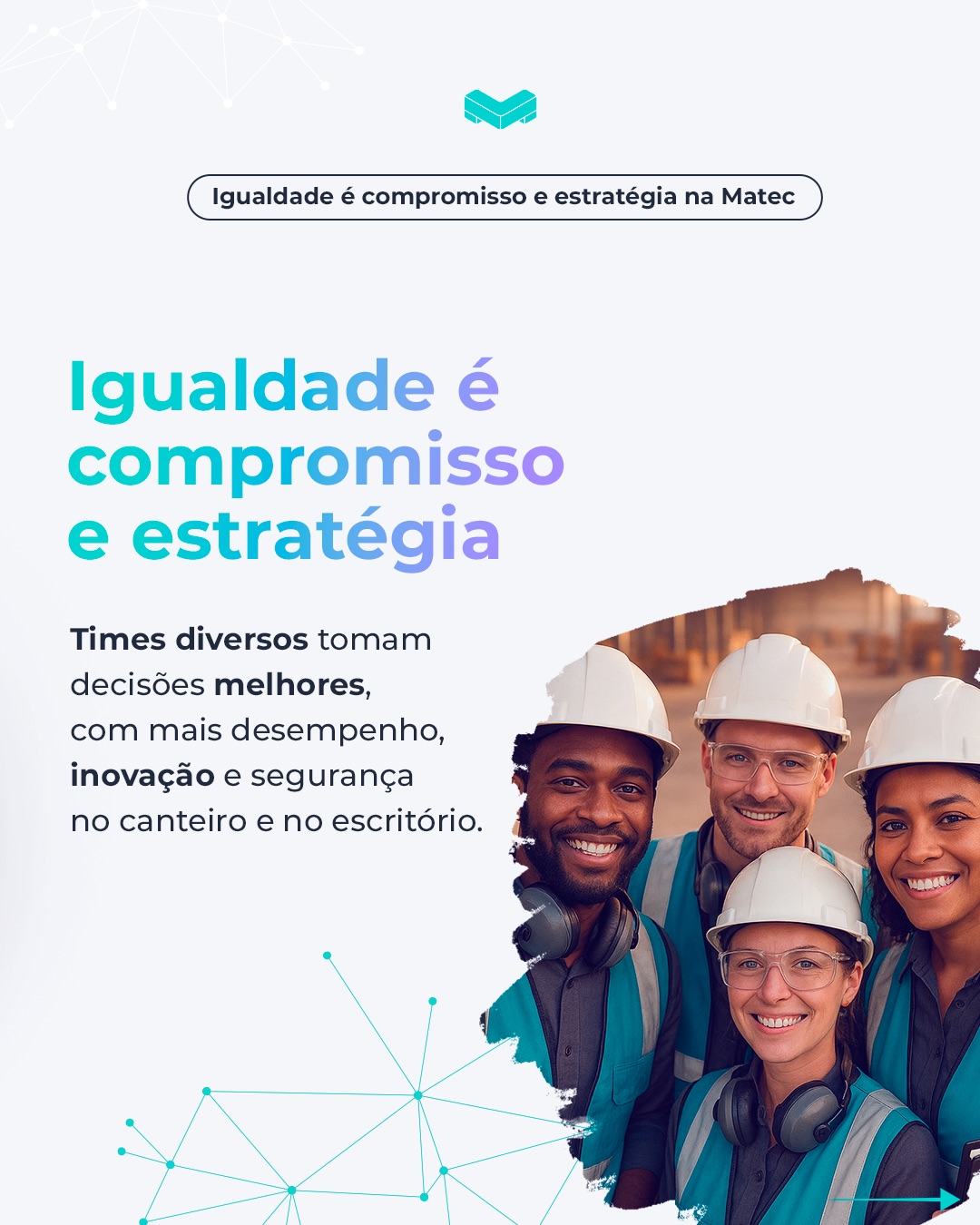 Igualdade é compromisso e estratégia na Matec Engenharia_1