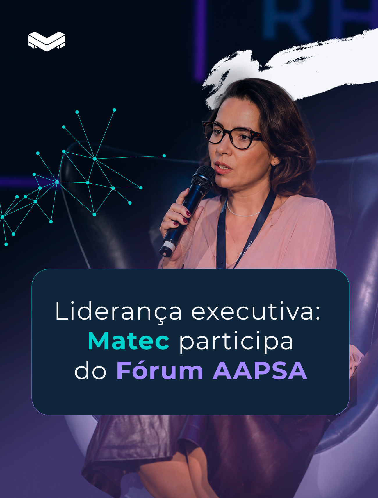 Ana Karina Rodrigues, Diretora de Gente e Gestão da Matec Engenharia, durante painel sobre liderança executiva no Fórum AAPSA.