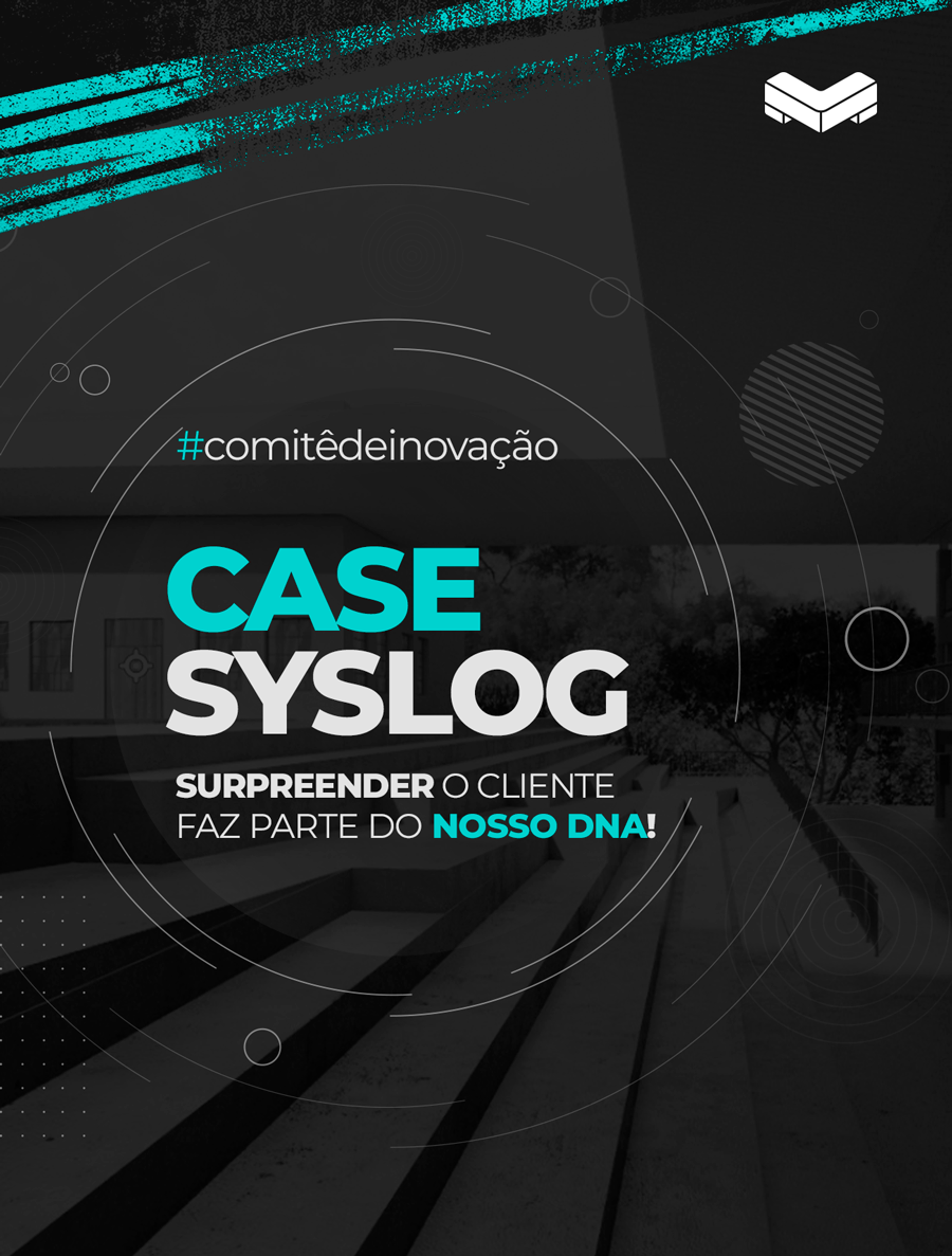 Case HSI Syslog | O Comitê de Inovação surpreendendo o cliente