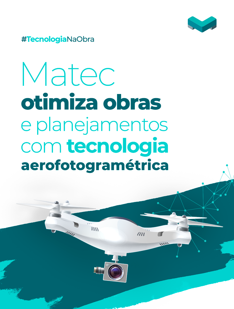 Matec Otimiza Obras com Tecnologia Aerofotogramétrica