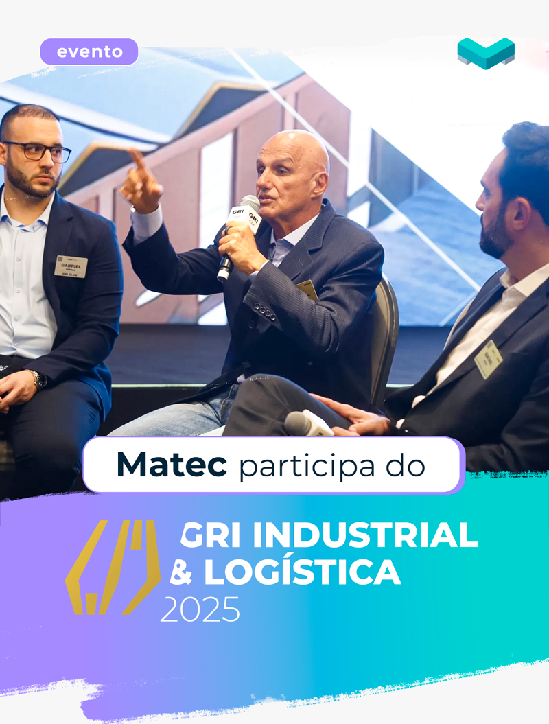GRI Industrial & Logística 2025: A visão da Matec para o futuro da construção industrial e logística no Brasil
